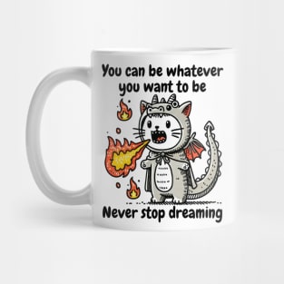 Never Stop Dreaming Mug
